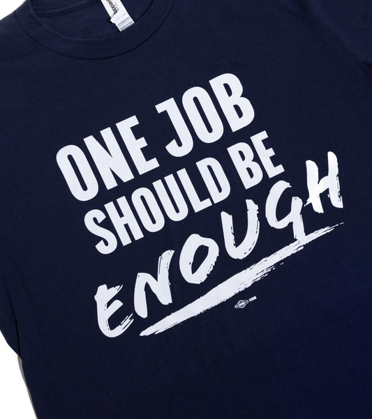 One Job Should Be Enough - Support Our School Support Staff T-Shirt